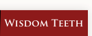 Dental Malpractice: Wisdom Teeth